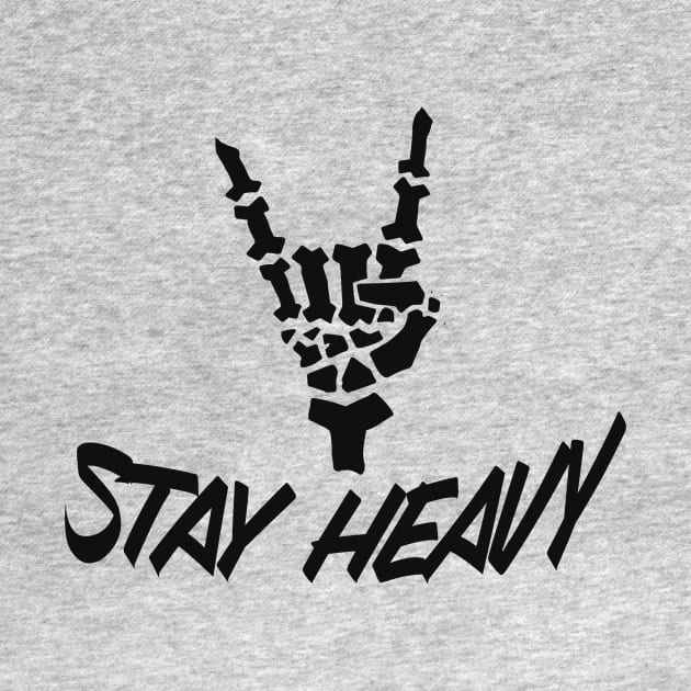 Stay Heavy Metal by Foxxy Merch